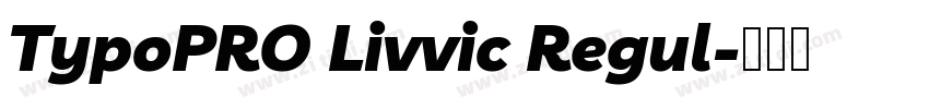 TypoPRO Livvic Regul字体转换